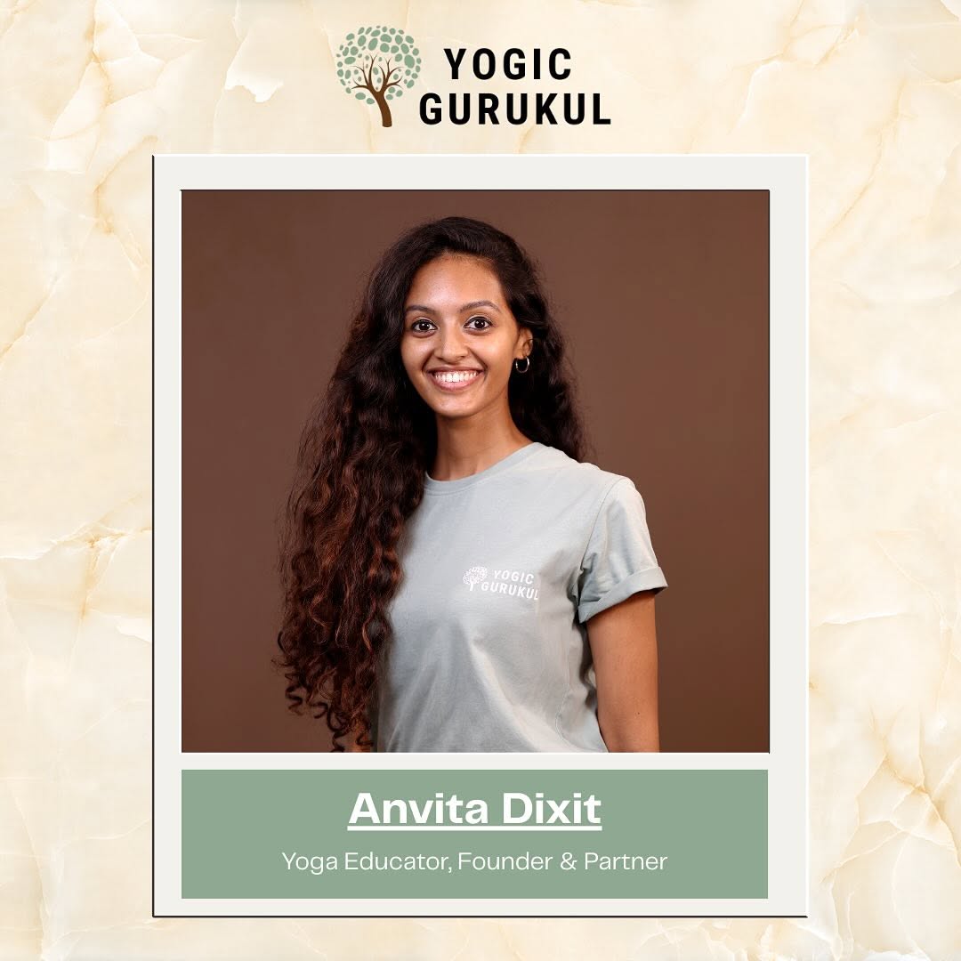 @anvita.dixit - Yoga Educator, Founder and Partner 🧘🏽‍♀️