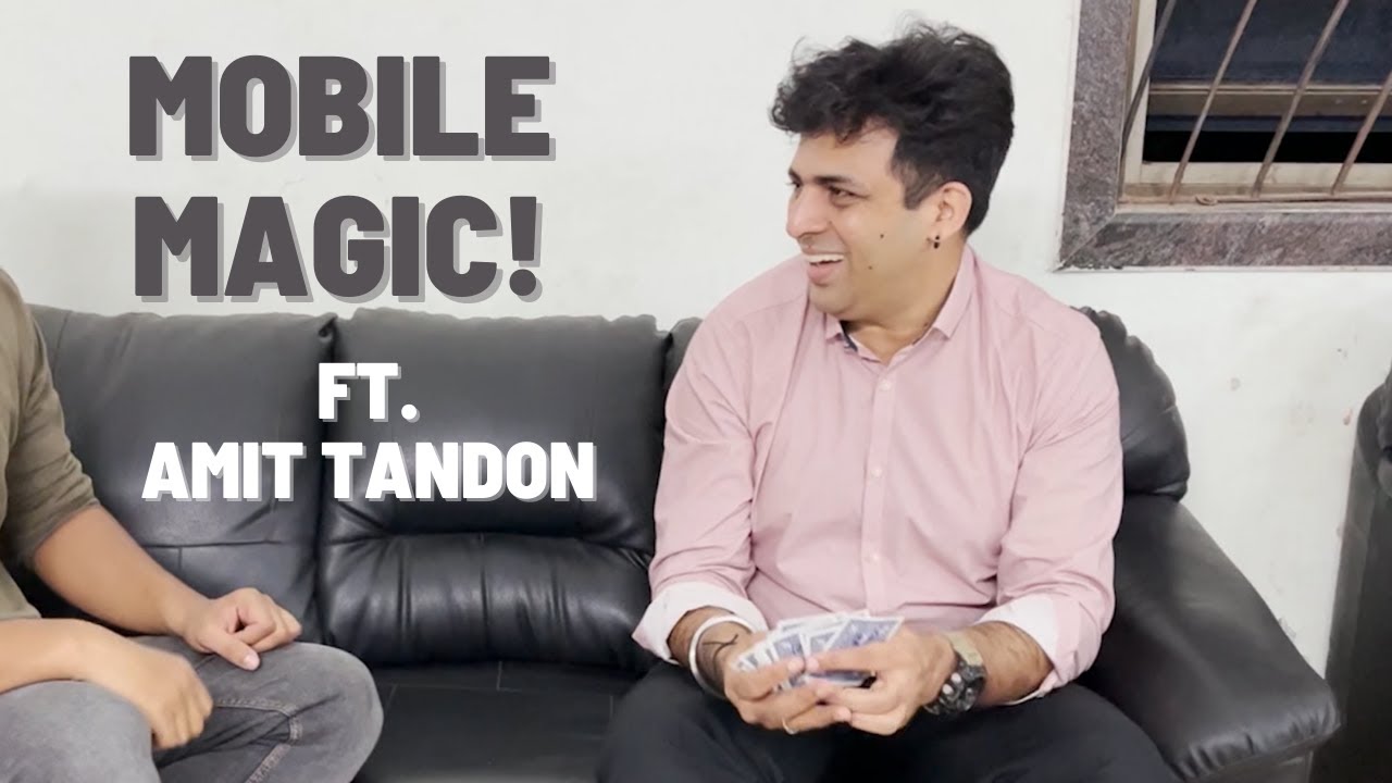 MOBILE MAGIC ft. @TandonAmit