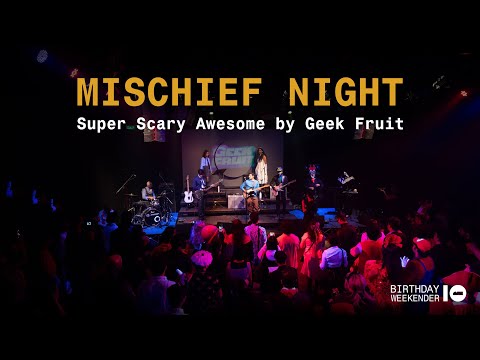 Mischief Night | Super Scary Awesome by Greek Fruit | Birthday Weekender