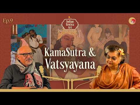 Kama Sutra Beyond Sex: Vatsyayana, Erotic Art & Urban Life in Ancient India | Art Indica Ep 9